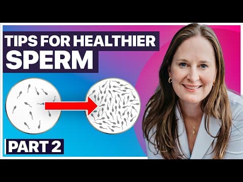 Boost Male Fertility Naturally: Top Tips for Healthier Sperm (Part 2)